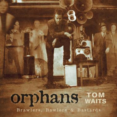 Tom Waits -   Orphans Brawlers, Bawlers and Bastards